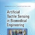 Artificial Tactile Sensing in Biomedical Engineering (McGraw-Hill Biophotonics)