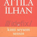 Kimi Sevsem Sensin Attilâ İlhan