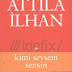 Kimi Sevsem Sensin Attilâ İlhan