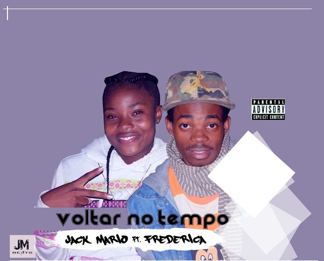 Jack-Mario ft Frederica_Voltar no tempo (2O18) [DOWNLOAD]