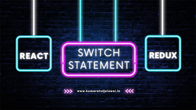 switch statement in react redux