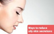 Ways to reduce oily skin secretions   طرق تقليل افرازات البشرة الدهنية