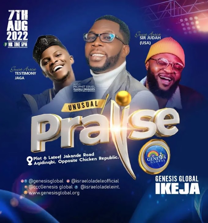 Genesis Global Church, Ikeja To Stage Unusual Praise On Sunday 7th August 