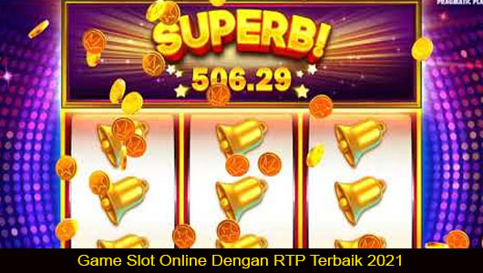 Game Slot Online Dengan RTP Terbaik 2021