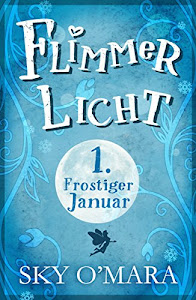 FlimmerLicht. Frostiger Januar (FlimmerLicht-Saga 1)