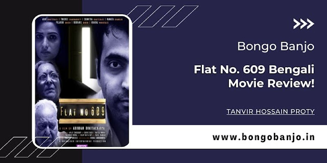 Flat No. 609 Bengali Movie Review