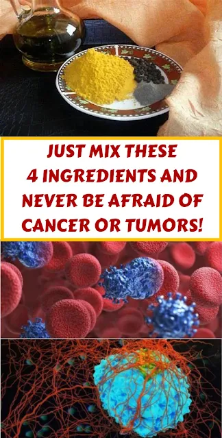 Just Mix These 4 Ingredients And Never Be Afraid Of Cancer Or Tumors!