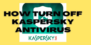 4 Steps How to Turn Off Kaspersky Antivirus in Windows