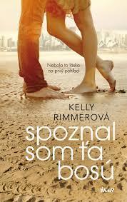 Kelly Rimmer ~ Spoznal som ťa bosú