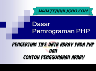 Pengertian Tipe Data Array pada PHP dan Contoh Penggunaaan array