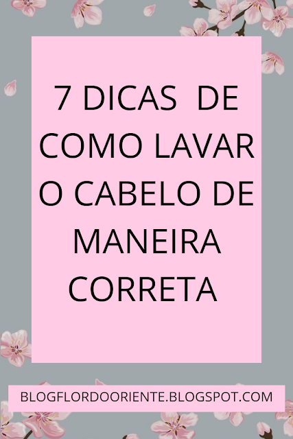 passo a passo, lavar os cabelos corretamente, como lavar os cabelos cacheados, todo tipo de cabelo, condicionador,jeito certo de lavar os cabelos, dicas, lavando os cabelos, maneira correta de lavar o cabelo, como lavar o cabelo corretamente para crescer, blog flor do oriente, dicas, projeto rapunzel