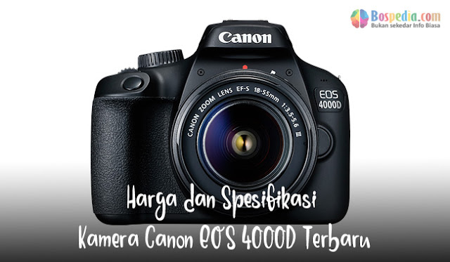 Harga Dan Spesifikasi Kamera Canon Eos 4000D Terbaru