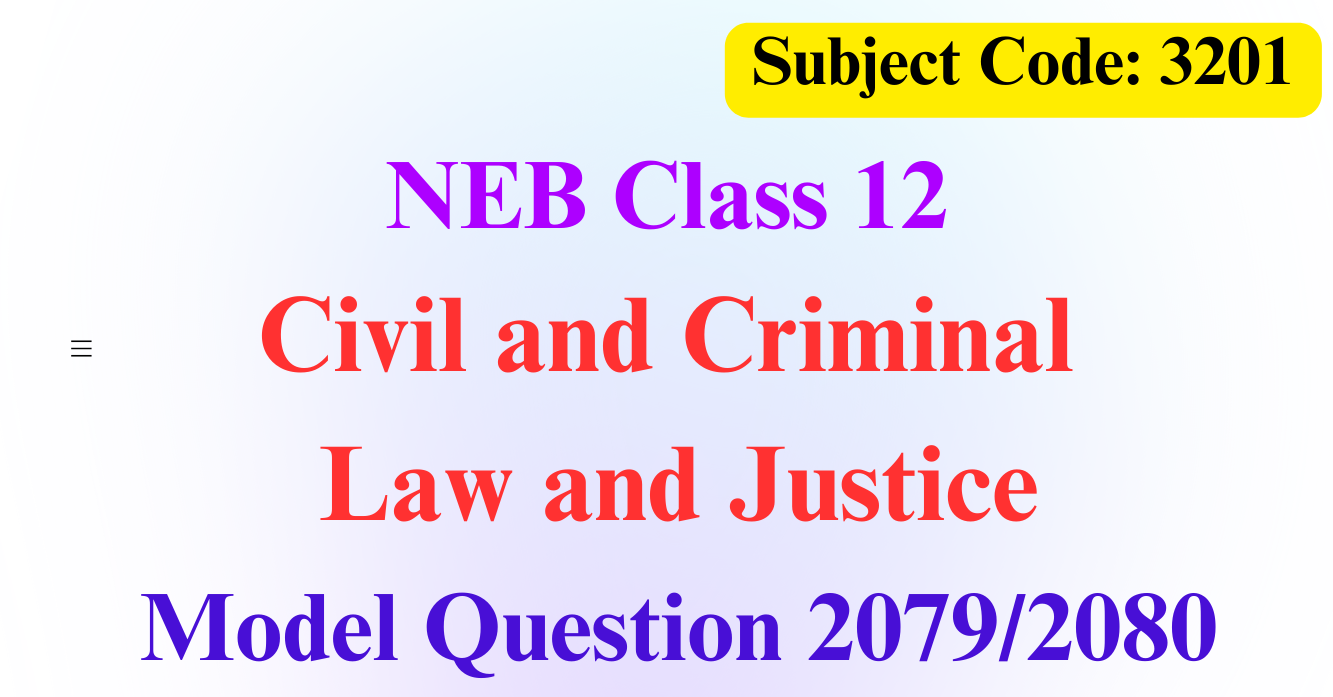 Civil and Criminal Law and Justice: Class 12 Model 2080