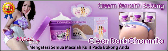 Chomnita Clear Dark Pemutih Bokong, Selangkangan, Stretch Mark Cream (Pemutih Pantat)