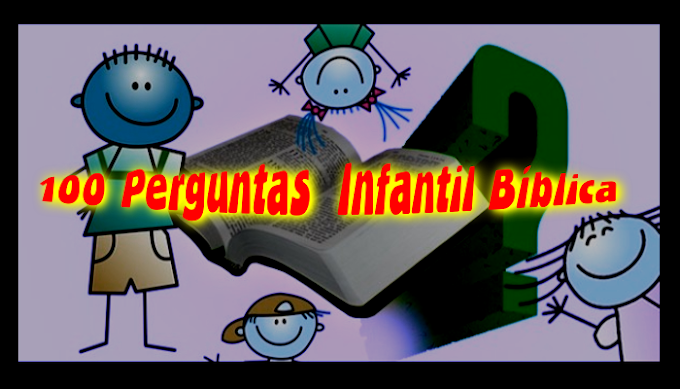  Perguntas Infantil Bíblica   100
