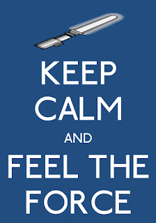 Keep Calm and Feel the Force