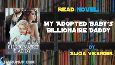 Read My Adopted Baby's Billionaire Daddy Novel Full Episode