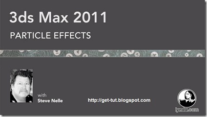 Lynda.com 3ds Max 2011 Particle Effects