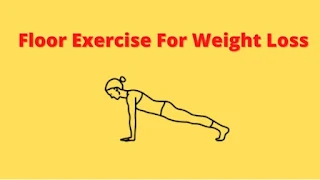 Floor exercise for weight loss