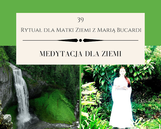 rytuał dla matki ziemi, pomoc, medytacja, Maria Bucardi, pełnia księżyca