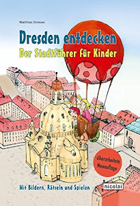 Dresden entdecken: Der Stadtführer für Kinder