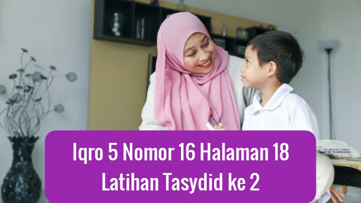 Iqro 5 Nomor 16 Halaman 18 Pendek