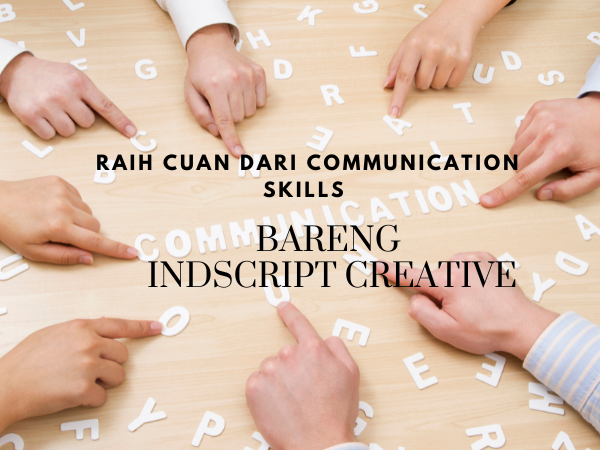 Raih Cuan dari Communication Skills Bareng Indscript Creative