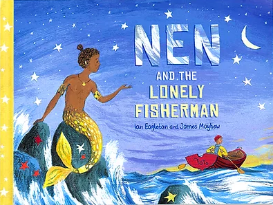 Nen and the Lonely Fisherman by Ian Eagleton and James Mayhew