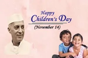 Children's Day, November 14 | the birth anniversary of Pandit Jawaharlal Nehru