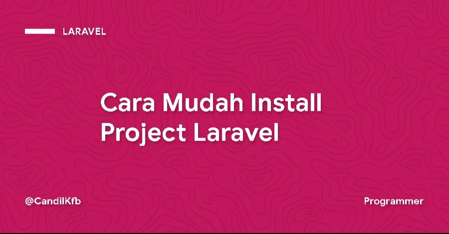 Cara Mudah Install Project Laravel