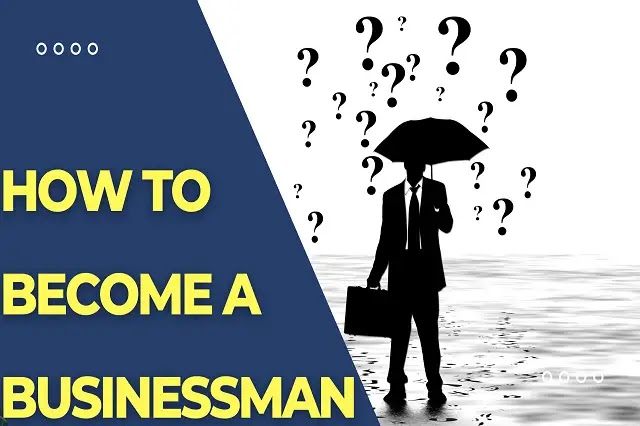 How to become a businessman