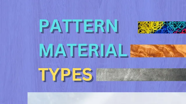Pattern Material In Casting