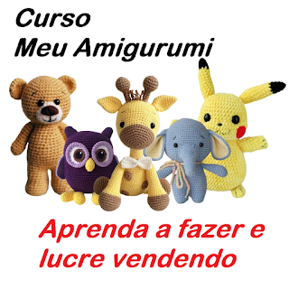 Curso Meu Amigurumi - Como fazer e lucrar vendendo