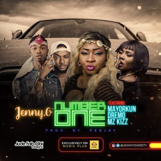 [New Music] Jenny.O – Number One ft Mayorkun, Dremo & Mz Kizz