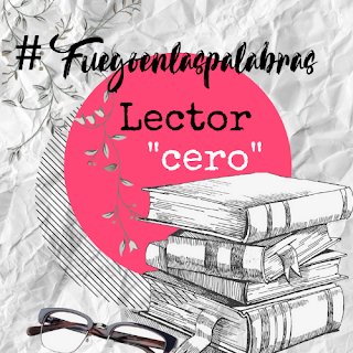 Lector cero de #Fuegoenlaspalabras