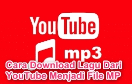 Cara Download Lagu Dari YouTube Menjadi File MP3