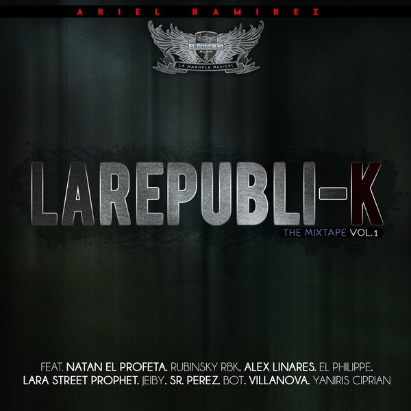 Ariel Ramirez – La Republi-K Mixtape, (Vol.1) 2011