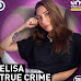 NUOVE PUNTATE DEL PODCAST “ELISA TRUE CRIME”, ELISA DE MARCO RACCONTA I SERIAL KILLER MADE IN U.S.A