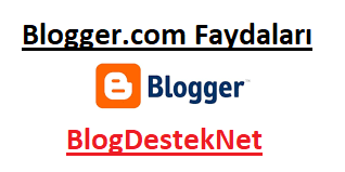 Blogger.com’un Faydaları Nelerdir?