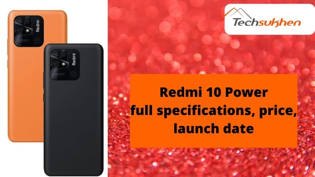 Redmi 10 power specifications,price, launch date all you need to know