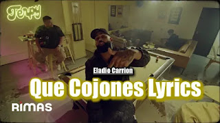 Que Cojones Lyrics In English Translation – Eladio Carrion - Lyrics Song 1