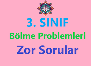 3. Sınıf, Matematik, Bölme İşlemi Problemleri,Zor Sorular