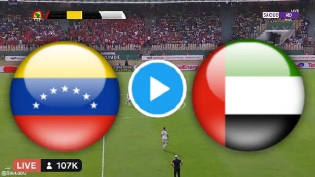 مشاهدة مباراة الامارات وفنزويلا بث مباشر 27-9-2022 مباراة ودية