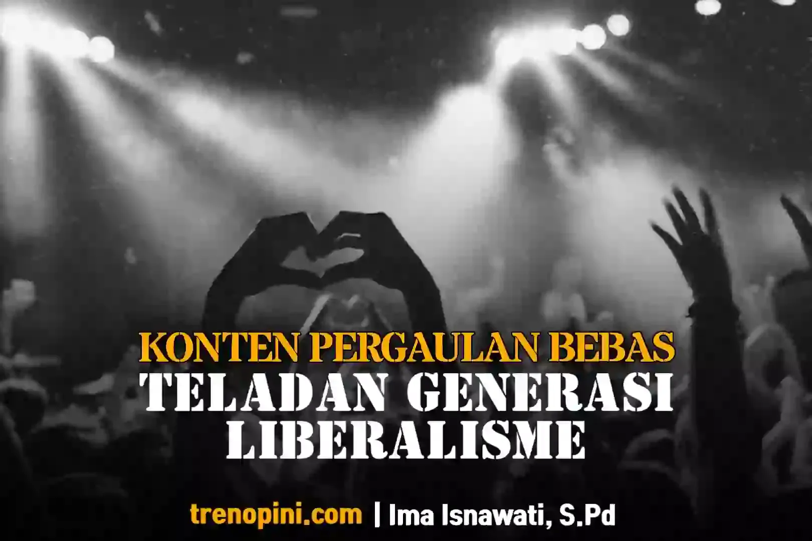 Konten Pergaulan Bebas, Teladan Generasi Liberalisme