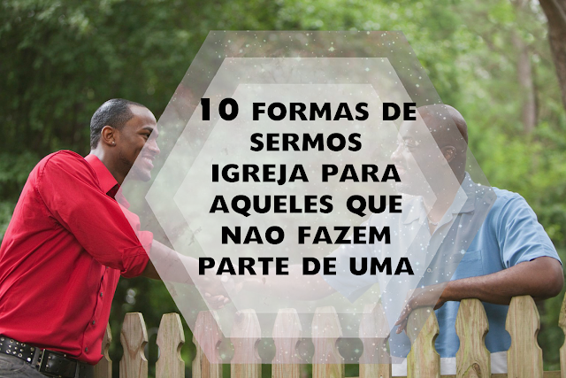 Formas de evangelismo, relacionamento, não cristãos, como ganhar pessoas para Jesus, 