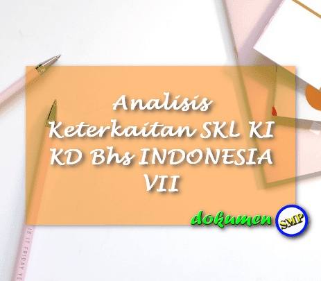 Analisis Keterkaitan SKL KI KD Bhs INDONESIA VII