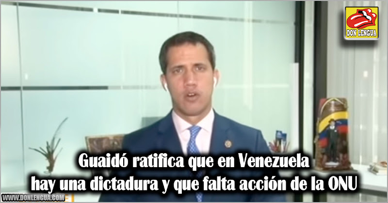 Guaidó ratifica que en Venezuela hay una dictadura y que falta acción de la ONU