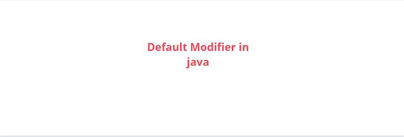 Default Modifier in java