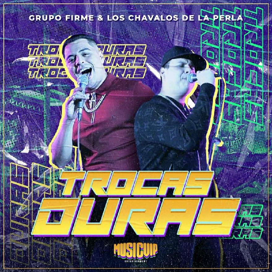 Grupo Firme Feat Los Chavalos De La Perla - Trocas Duras (Single) 2020