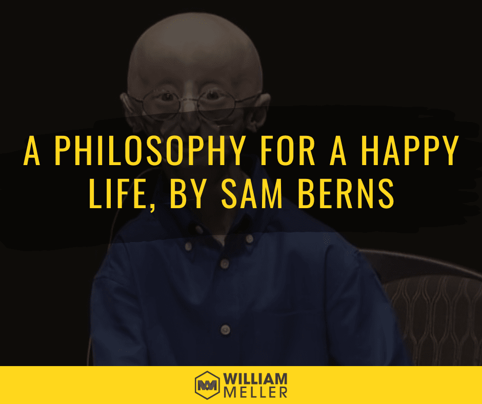 William Meller - A Philosophy for a Happy Life by Sam Berns